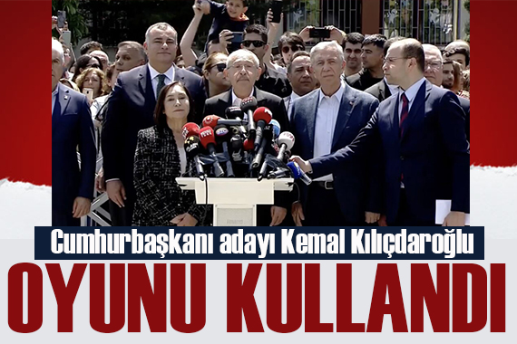 Millet İttifakı'nın adayı Kemal Kılıçdaroğlu oyunu kullandı 