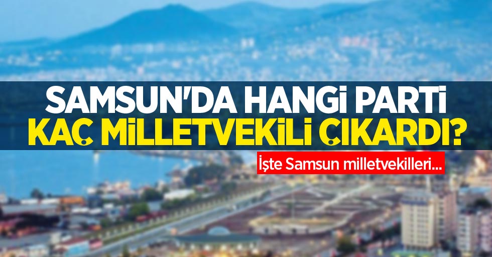 Samsun'da oy sayma işlemi tamamlandı.