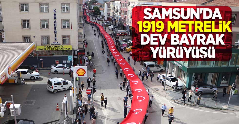 Samsun'da 1919 metrelik dev bayrak yürüyüşü   