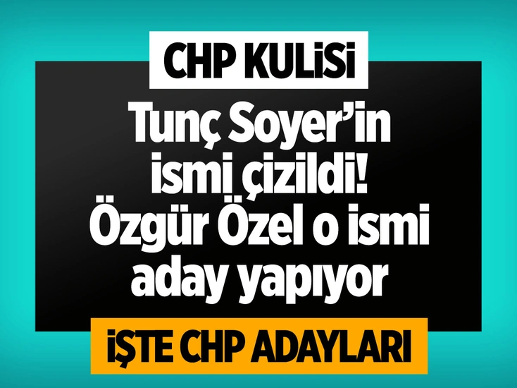 CHP İzmir adayı belli oldu! Adana, Mersin, Aydın'da aynen devam!