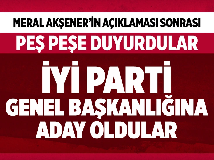Müsavat Dervişoğlu ve Koray Aydın İYİ Parti Genel Başkanlığına aday oldu