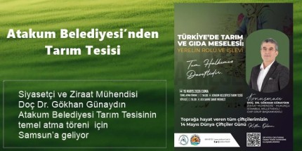 Atakum Belediyesi Tarım Tesisinin Temeli Atılıyor