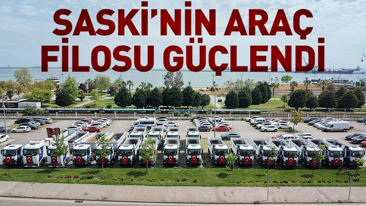 SASKİ’nin araç filosu güçlendi