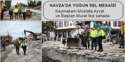 Havza’da Sel Sonrası Çalışmalar Tüm Hızıyla Sürüyor