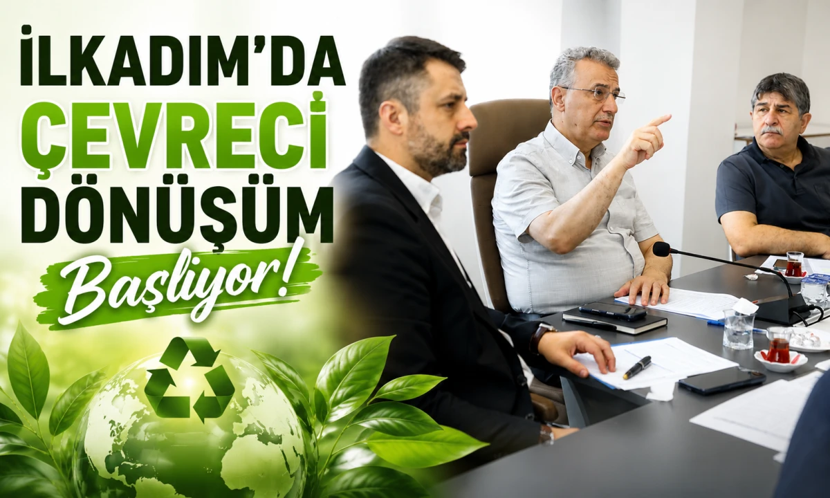 İlkadım'da Çevreci Dönüşüm Başlıyor!